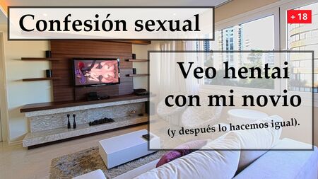 Je regarde du hentai et je fais la même chose avec mon copain. Audio en espagnol