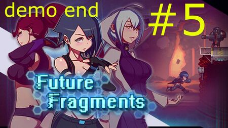 Future Fragments - gameplay - partie 5 - démo de la fin